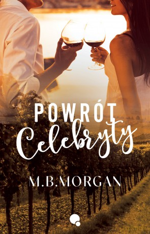 Powrót celebryty - M.B.Morgan [KSIĄŻKA]