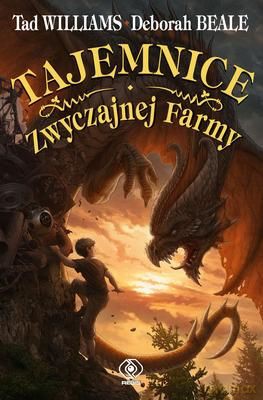 Tajemnice Zwyczajnej Farmy - Tad Williams, Deborah Beale  [KSIĄŻKA]