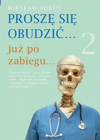Proszę się obudzić? już po zabiegu? - Wiesław Mikuś [KSIĄŻKA]