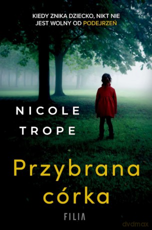 Przybrana córka wyd. kieszonkowe - Nicole Trope [KSIĄŻKA]