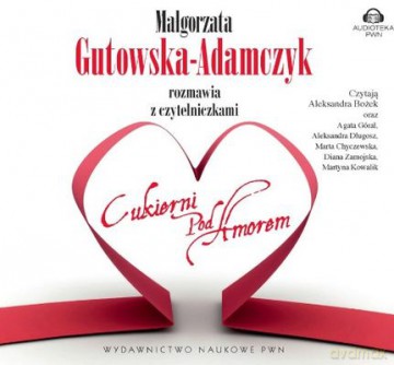 Cukierni Pod Amorem Tw - Gutowska-Adamczyk Małgorzata  [AUDIOBOOK] [CD]