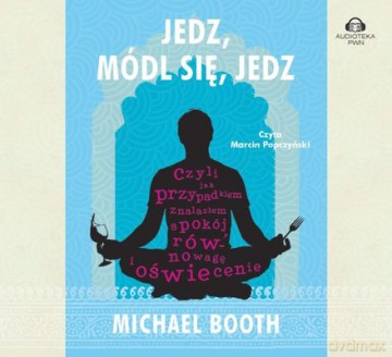 Jedz Módl Się Jedz Tw - Booth Michael  [AUDIOBOOK] [CD]