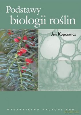 Podstawy Biologii Roślin - Jan Kopcewicz  [KSIĄŻKA]