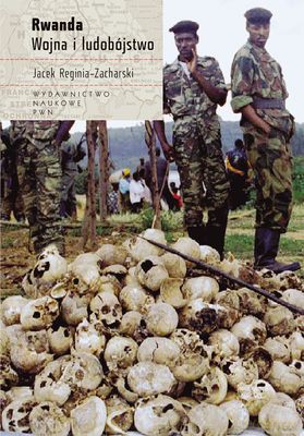 Rwanda Wojna I Ludobójstwo - Jacek Reginia-Zacharski  [KSIĄŻKA]