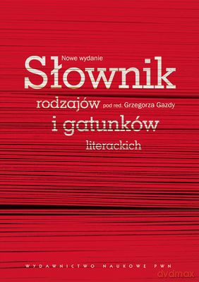 Słownik Rodzajów I Gatunków Literackich - Grzegorz Gazda, Słowinia Tynecka-Makowska  [KSIĄŻKA]