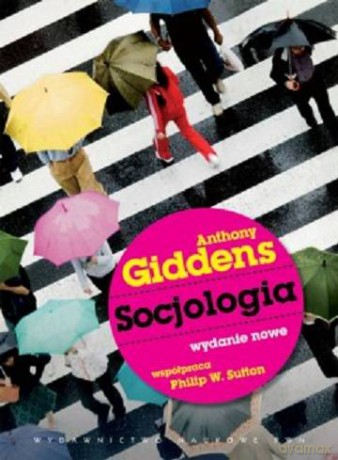Socjologia Tw - Anthony Giddens, Philip W. Sutton  [KSIĄŻKA]