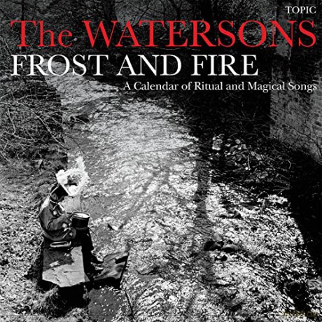 Watersons: Frost And Fire: A Calendar Of Ritual And Magical Songs [Winyl]