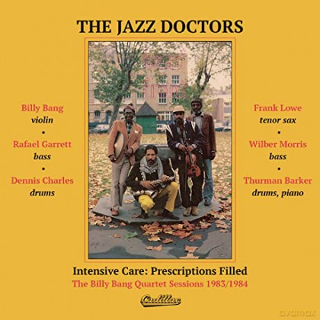 Jazz Doctors: Intensive Care: Prescriptions Filled - The Billy Bang Quartet Sessions 1983/1984 [CD]