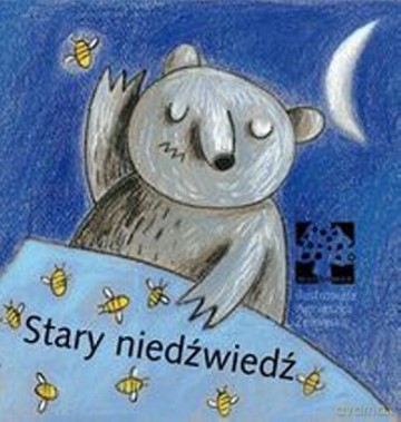 Stary niedźwiedź - Agnieszka Żelewska [KSIĄŻKA]