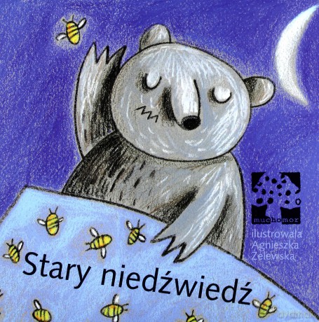 Stary niedźwiedź - Agnieszka Żelewska [KSIĄŻKA]