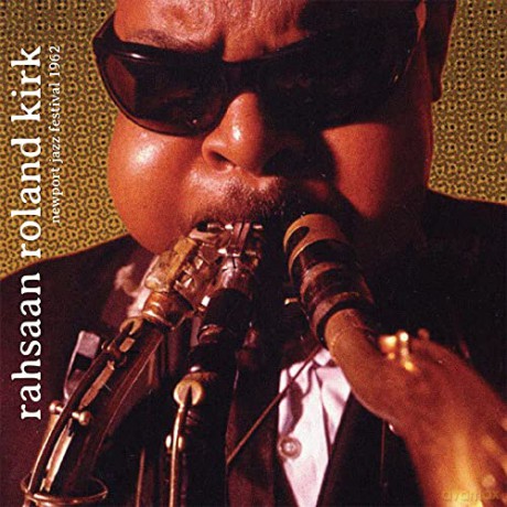 Rahsaan Roland Kirk: Newport Jazz Festival 1962 [CD]