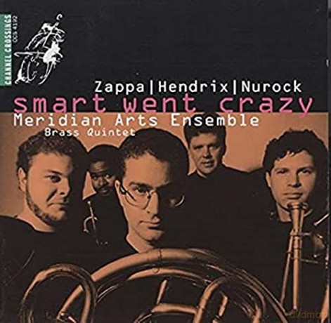 Meridian Arts Ensemble: Smart Went Crazy [CD]