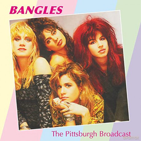 Bangles: The Pittsburgh Broadcast [CD]