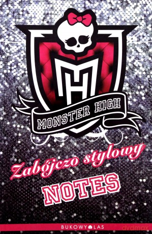 Monster High. Zabójczo stylowy notes 1 [KSIĄŻKA]