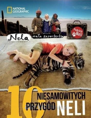 10 niesamowitych przygód Neli - Nela Mała Reporterka [KSIĄŻKA]