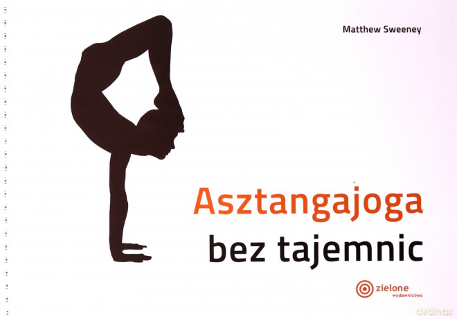 Asztangajoga bez tajemnic - Matthew Sweeney [KSIĄŻKA]