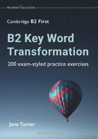 B2 Key Word Transformation: 200 exam-styled - Jane Turner [KSIĄŻKA]
