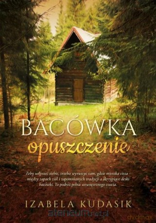 Bacówka. Opuszczenie - Izabela Kudasik [KSIĄŻKA]