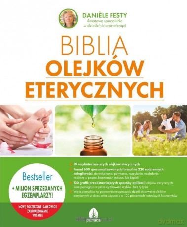 Biblia olejków eterycznych - Daniele Festy [KSIĄŻKA]