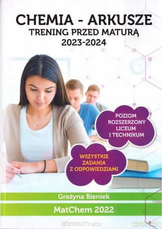 Chemia - arkusze. Trening przed maturą 2023-2024 - Grażyna Bieniek [KSIĄŻKA]