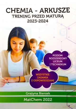 Chemia - arkusze. Trening przed maturą 2023-2024 - Grażyna Bieniek [KSIĄŻKA]