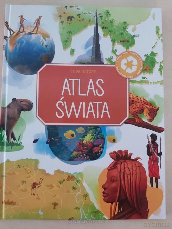 Cuda natury. Atlas świata [KSIĄŻKA]