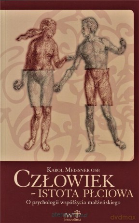 Człowiek istota płciowa - Karol Meissner OSB [KSIĄŻKA]