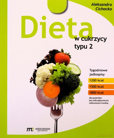 Dieta w cukrzycy typu 2 - Aleksandra Cichocka [KSIĄŻKA]