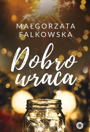 Dobro wraca - Małgorzata Falkowska [KSIĄŻKA]