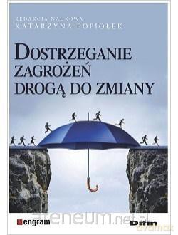 Dostrzeganie zagrożeń drogą do zmiany - Katarzyna Popiołek [KSIĄŻKA]
