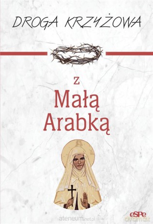 Droga krzyżowa z Małą Arabką - Dorota Mazur [KSIĄŻKA]
