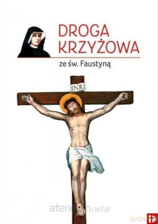 Droga Krzyżowa ze św. Faustyną [KSIĄŻKA]