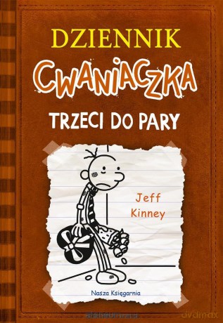 Dziennik cwaniaczka. Trzeci do pary - Jeff Kinney, Jeff Kinney, Joanna Wajs [KSIĄŻKA]