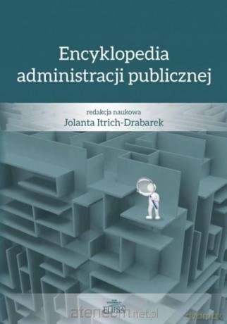 Encyklopedia administracji publicznej - Jolanta Itrich-Drabarek [KSIĄŻKA]