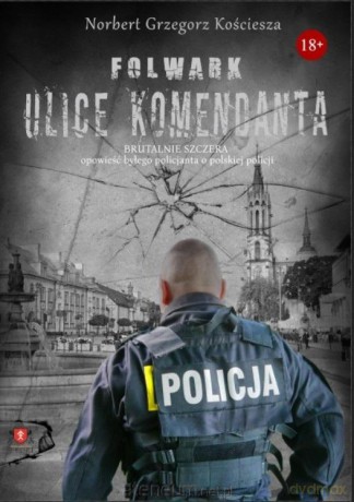 Folwark. Ulice komendanta - Norbert Grzegorz Kościesza [KSIĄŻKA]