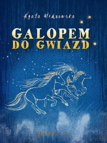 Galopem do gwiazd - Agata Widzowska [KSIĄŻKA]