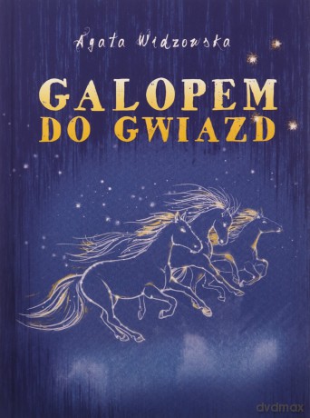 Galopem do gwiazd - Agata Widzowska [KSIĄŻKA]