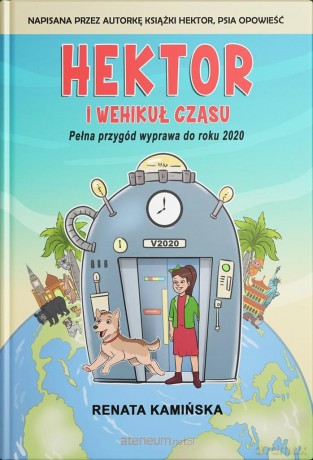 Hektor i wehikuł czasu - Renata Kamińska [KSIĄŻKA]