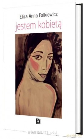 Jestem kobietą - Eliza Anna Falkiewicz [KSIĄŻKA]