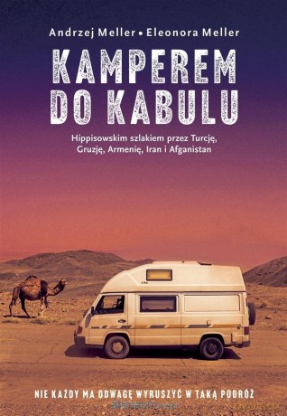 Kamperem do Kabulu (z autografem) - Andrzej Meller, Eleonora Meller [KSIĄŻKA]