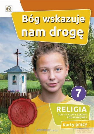Katechizm SP 7 Bóg wskazuje nam drogę Karty pracy [KSIĄŻKA]