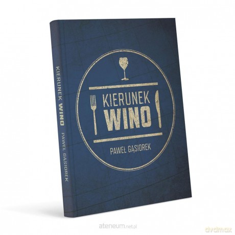 Kierunek Wino - Paweł Gąsiorek [KSIĄŻKA]