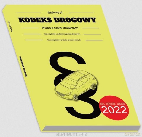 Kodeks drogowy - prawo o ruchu drogowym... 2022 [KSIĄŻKA]