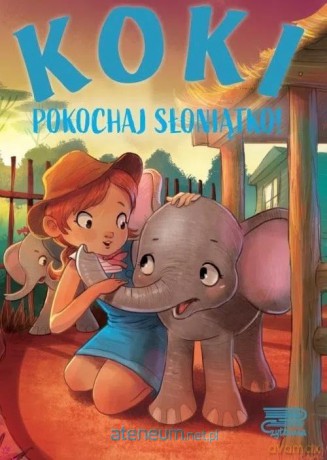 Koki. Pokochaj słoniątko! - Agnieszka Nożyńska-Demaniuk [KSIĄŻKA]