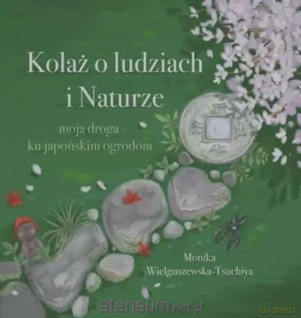 Kolaż o ludziach i Naturze - Monika Wielguszewska - Tsuchiya [KSIĄŻKA]