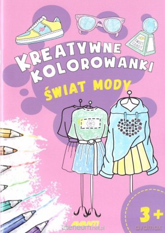 Kreatywne kolorowanki. Świat mody [KSIĄŻKA]