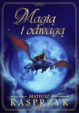 Magią i odwagą - Mateusz Kasprzyk [KSIĄŻKA]