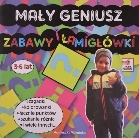 Mały Geniusz. Zabawy i łamigłówki 3-6 lat - Agnieszka Wileńska [KSIĄŻKA]