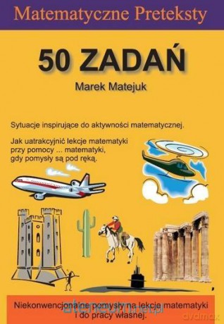 Matematyczne Preteksty. 50 zadań - Marek Matejuk [KSIĄŻKA]
