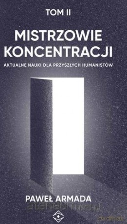 Mistrzowie koncentracji (Tom 2) - Paweł Armada [KSIĄŻKA]